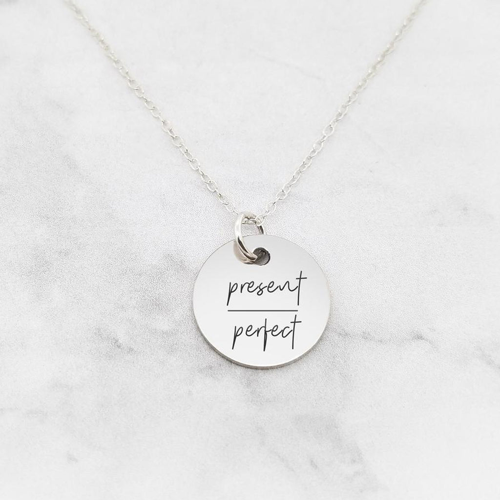Present Over Perfect Necklace - Quote Necklace