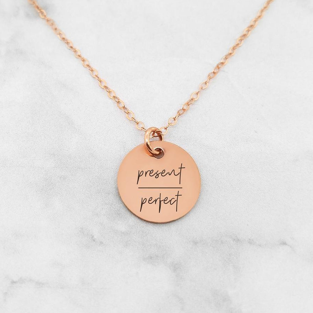 Present Over Perfect Necklace - Quote Necklace