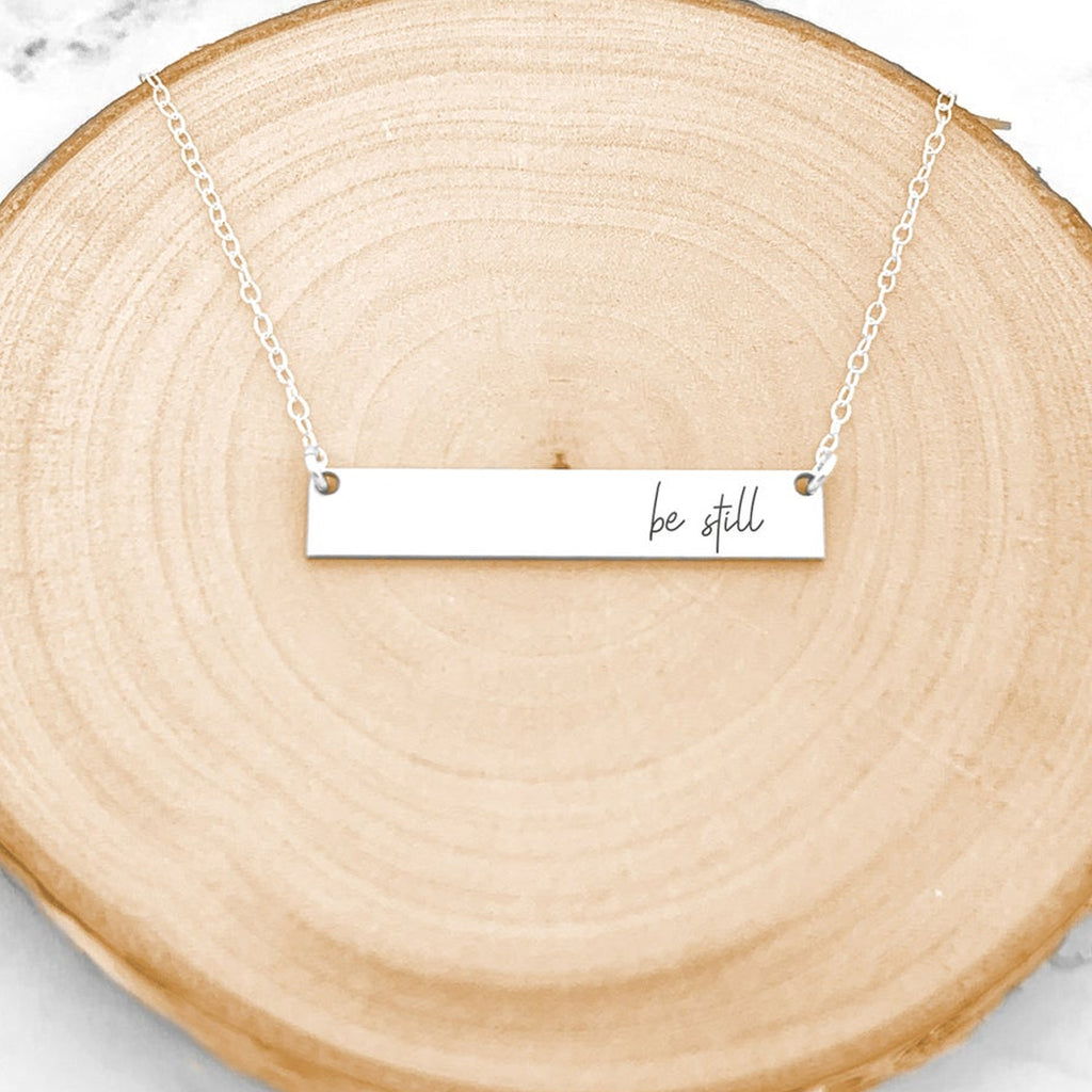 Be Still Necklace - Sterling Silver Quote Bar Necklace