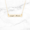 Carpe Diem Necklace - Gold Quote Necklace