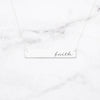 Faith Necklace - Sterling Silver Quote Bar Necklace