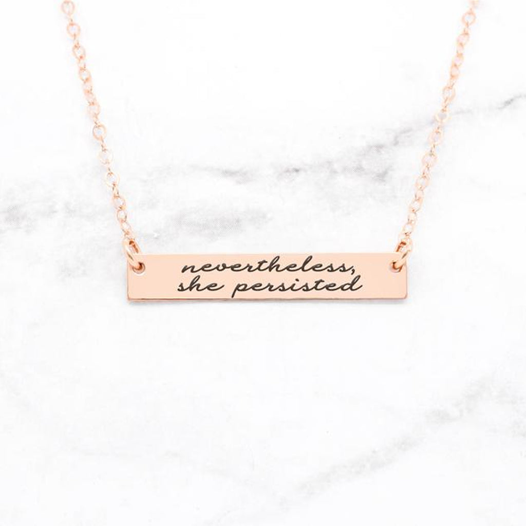 Nevertheless She Persisted - Rose Gold Quote Bar Necklace
