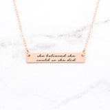She Believed She Could So She Did - Rose Gold Quote Bar Necklace