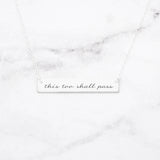 This Too Shall Pass - Sterling Silver Quote Bar Necklace